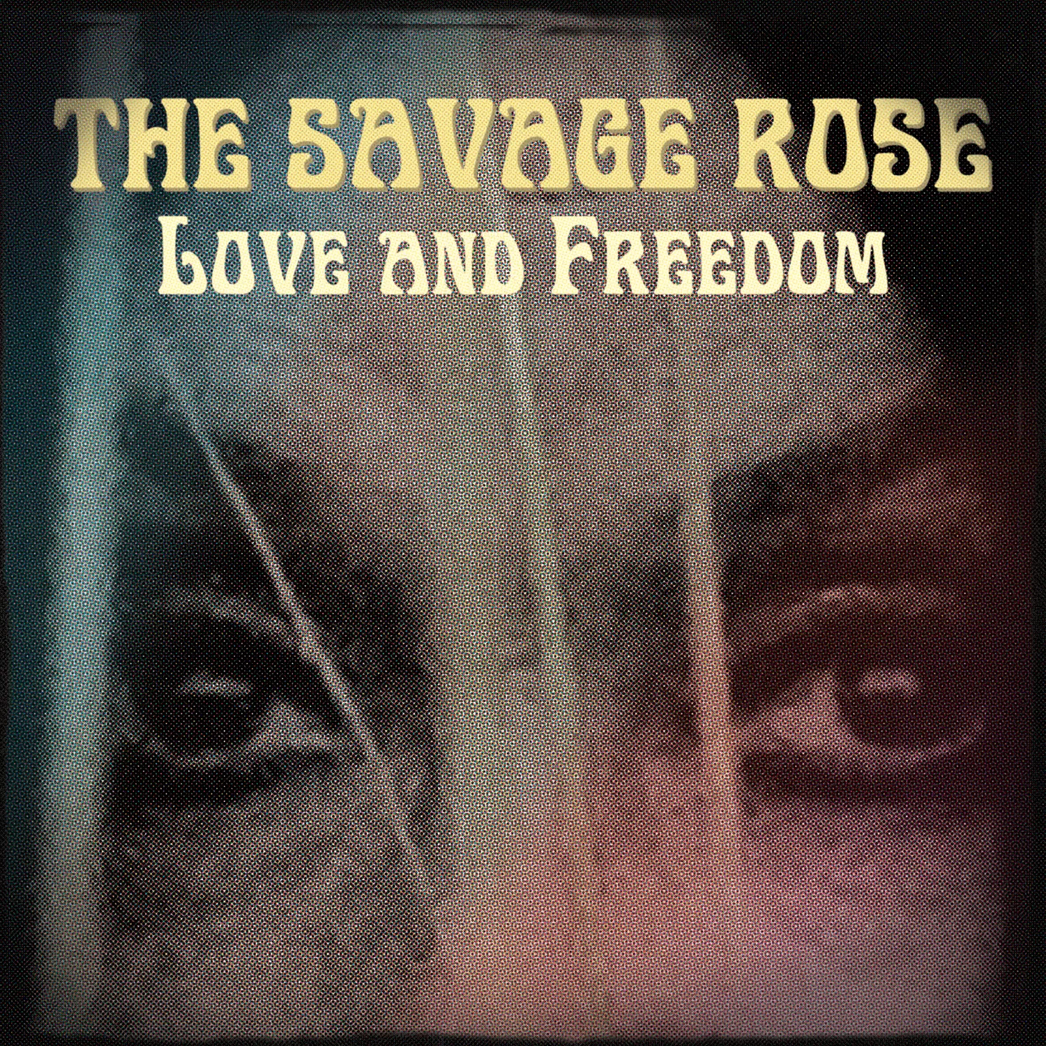 Love And Freedom - The Savage Rose