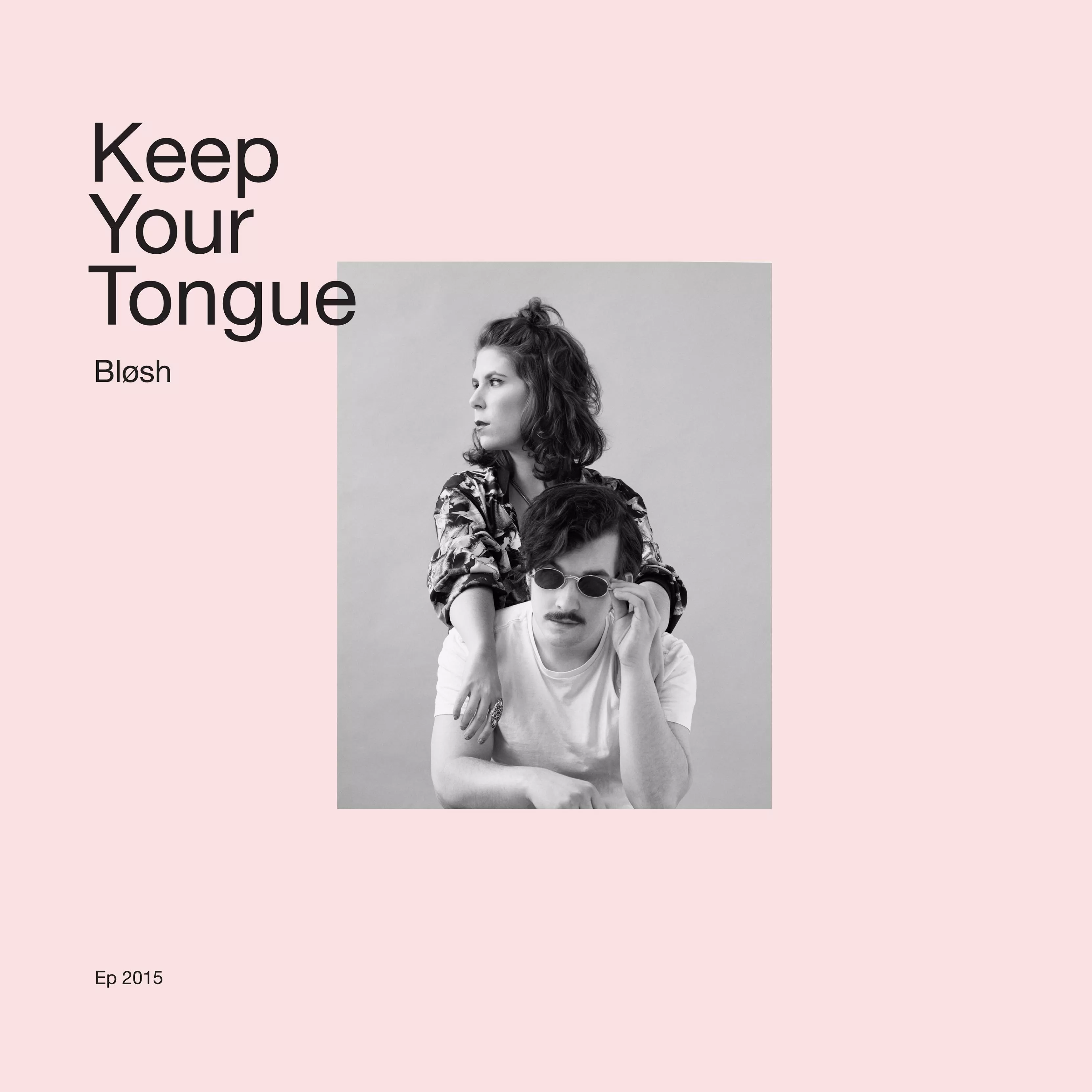 Keep Your Tongue - Bløsh