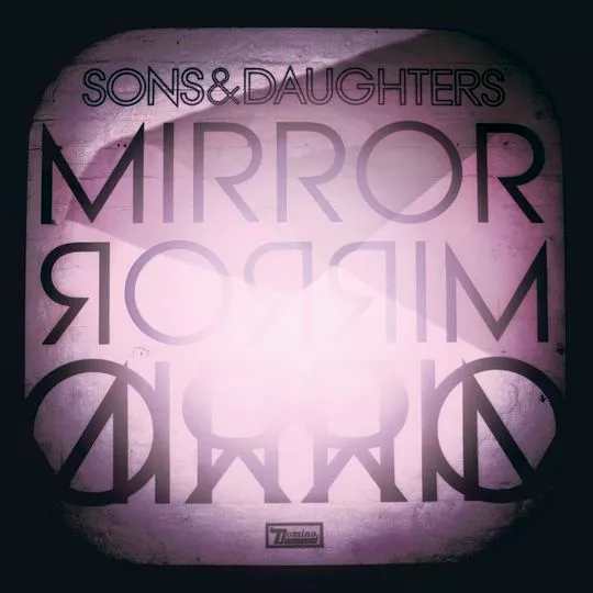 Mirror Mirror - Sons & Daughters