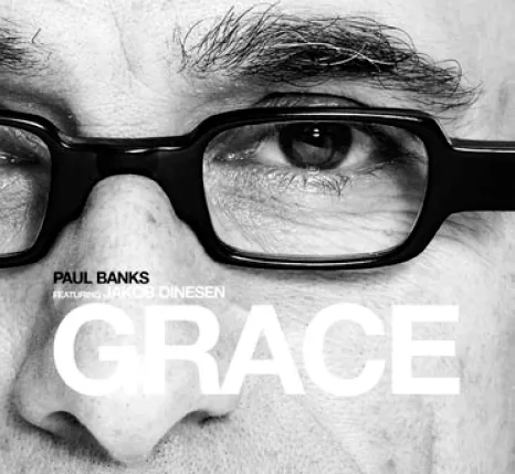 Grace - Paul Banks feat. Jakob Dinesen