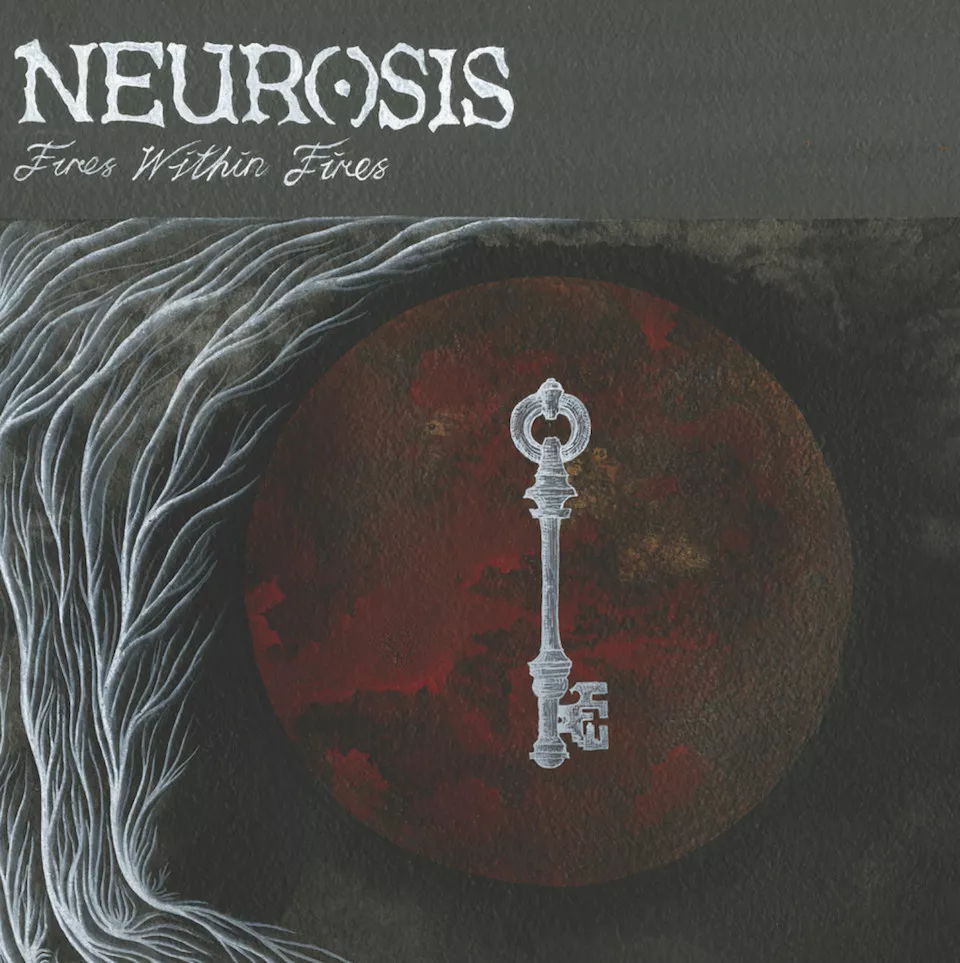 Fires Within Fires - Neurosis