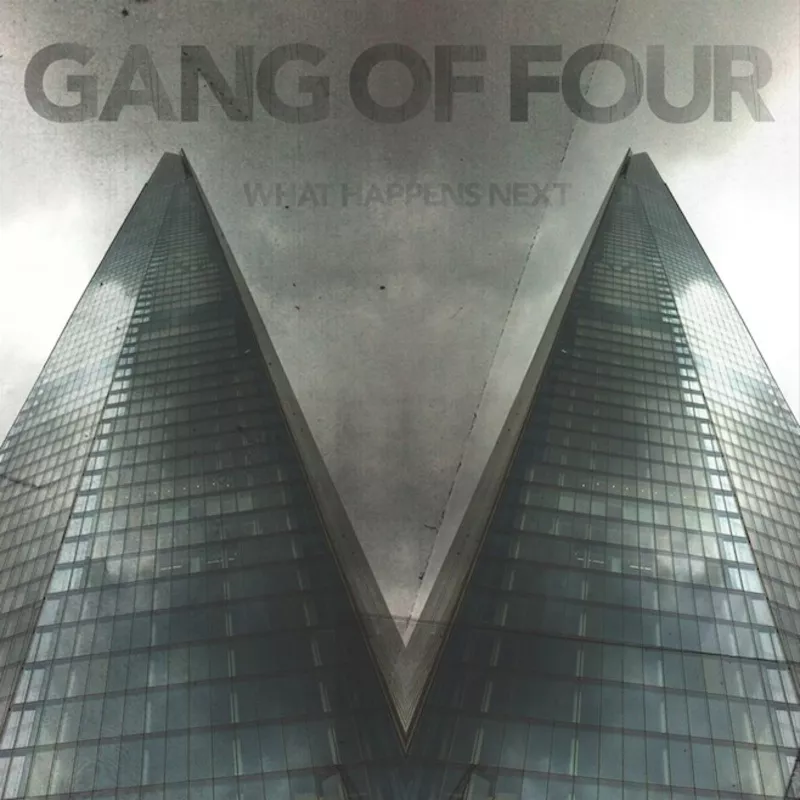 What Happens Next - Gang Of Four