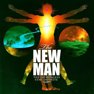 The Fathomeless & The Infinite - The New Man