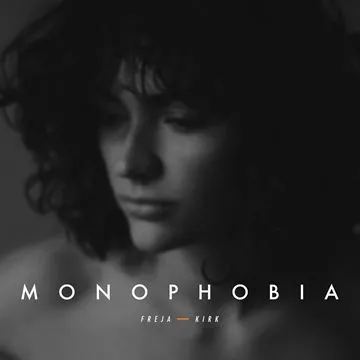 Monophobia - Freja Kirk