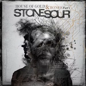 House Of Gold And Bones Part 1 - Stone Sour
