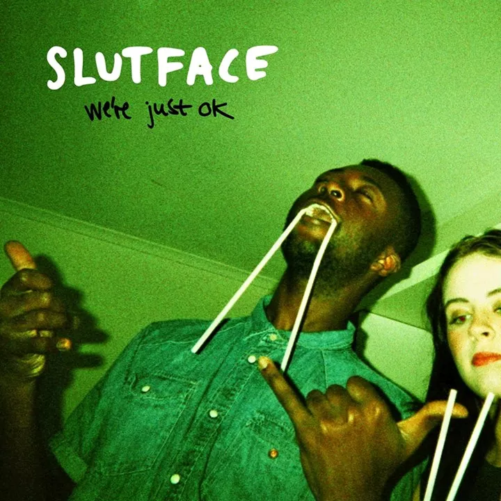 We're Just OK - Slutface