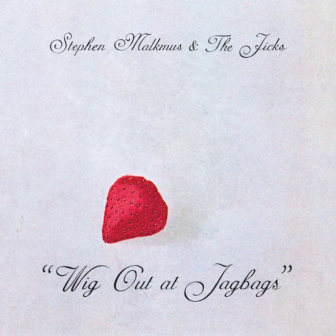 Wig Out at Jagbags - Stephen Malkmus & The Jicks