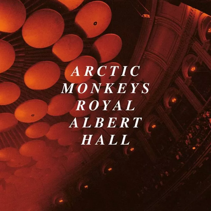 Live at the Royal Albert Hall - Arctic Monkeys