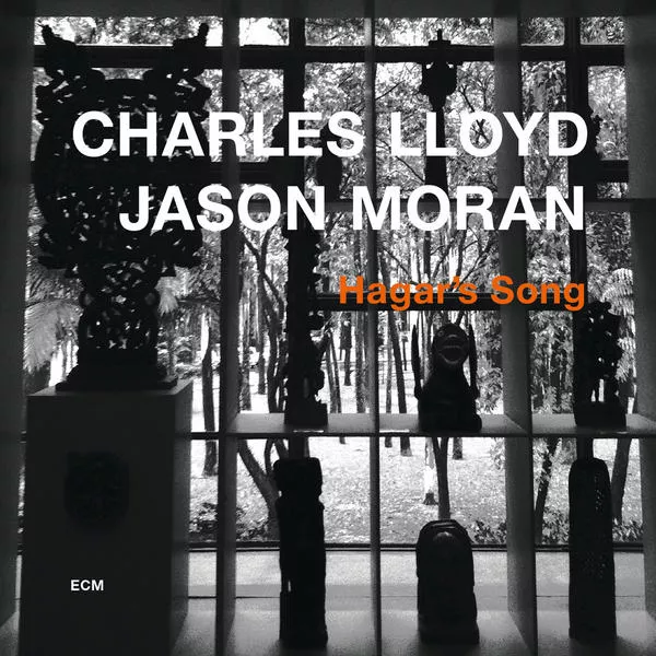 Hagar’s Song - Charles Lloyd & Jason Moran
