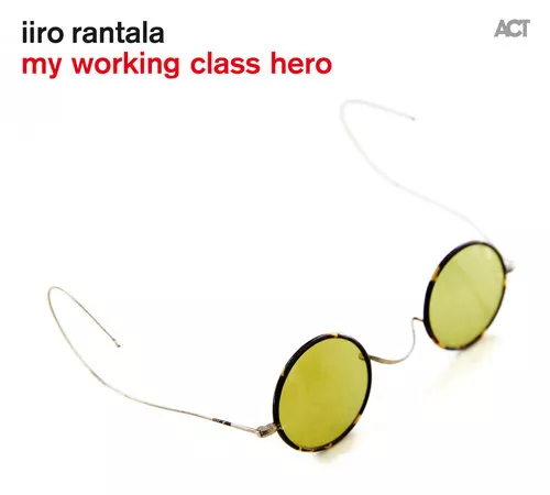 My Working Class Hero - Iiro Rantala