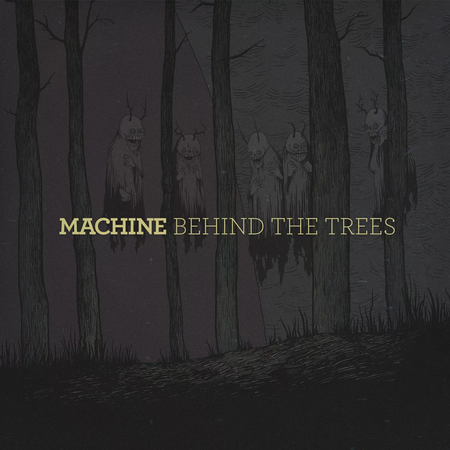 Behind The Trees - Machine