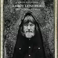 For The Ages To Come - Ebbot Lundberg & The Indigo Children