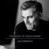 Stardust In Your Hands - Jan Rørdam