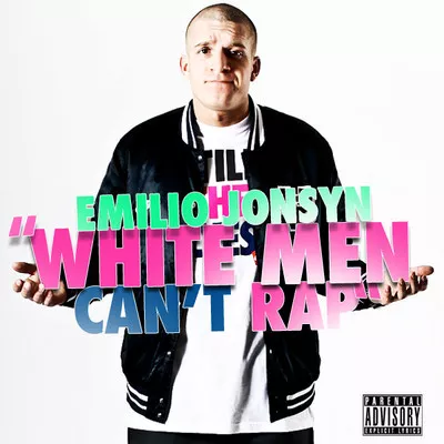 White Men Can't Rap - Emilio Jonsyn