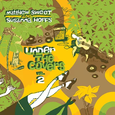 Under The Covers Vol. 2 - Matthew Sweet and Susanna Hoffs