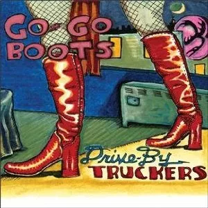 Go-Go Boots - Drive-By Truckers