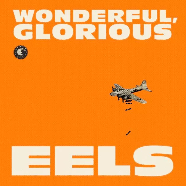 Wonderful, Glorious - Eels