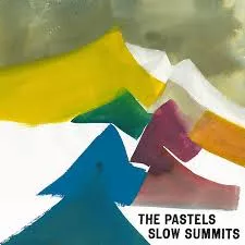 Slow Summits - The Pastels