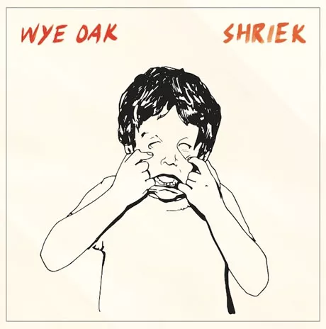 Shriek - Wye Oak