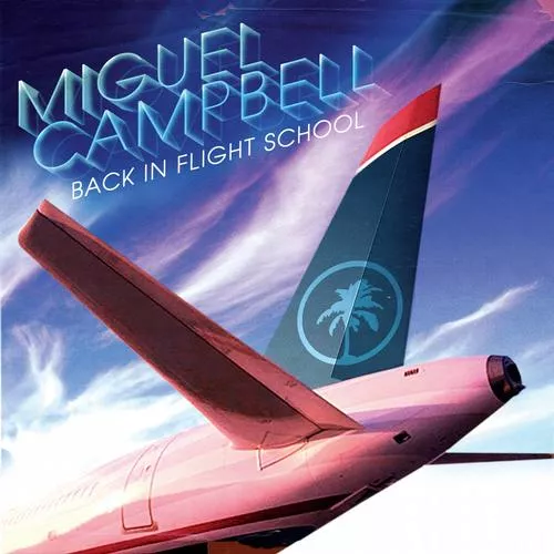Back In Flight School - Miguel Campbell