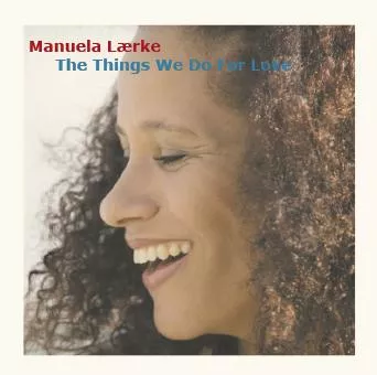 The Things We Do For Love - Manuela Lærke