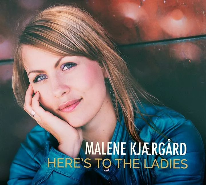 Here’s to the Ladies - Malene Kjærgård