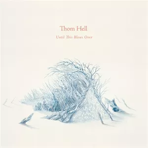 Until This Blows Over - Thom Hell