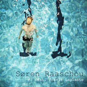 Søren Raaschou #2 feat. Travis Laplante - Søren Raaschou #2 feat. Travis Laplante