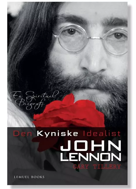 Den kyniske idealist John Lennon - Gary Tillery