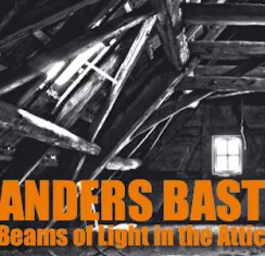 Beams of Light in the Attic - Anders Bast