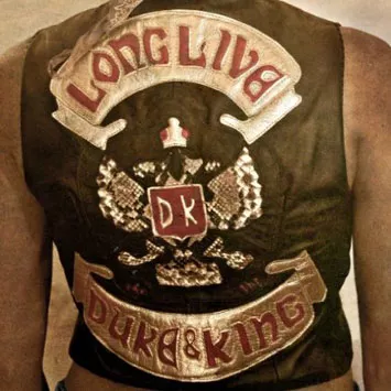 Long Live The Duke & The King - The Duke & The King