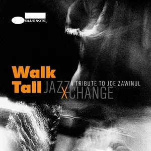 Walk Tall – a Tribute to Joe Zawinul - JazzXChange