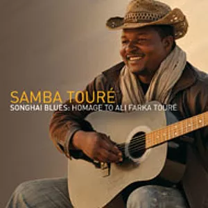 Songhai Blues: Homage To Ali Farka Touré - Samba Touré