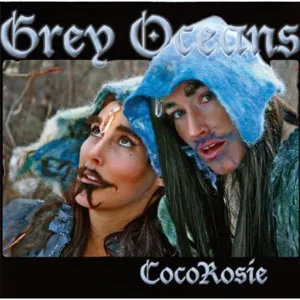 Grey Oceans - CocoRosie