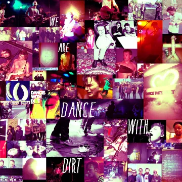 We Are Dance With Dirt - Dance With Dirt