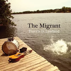 Travels In Lowland - The Migrant