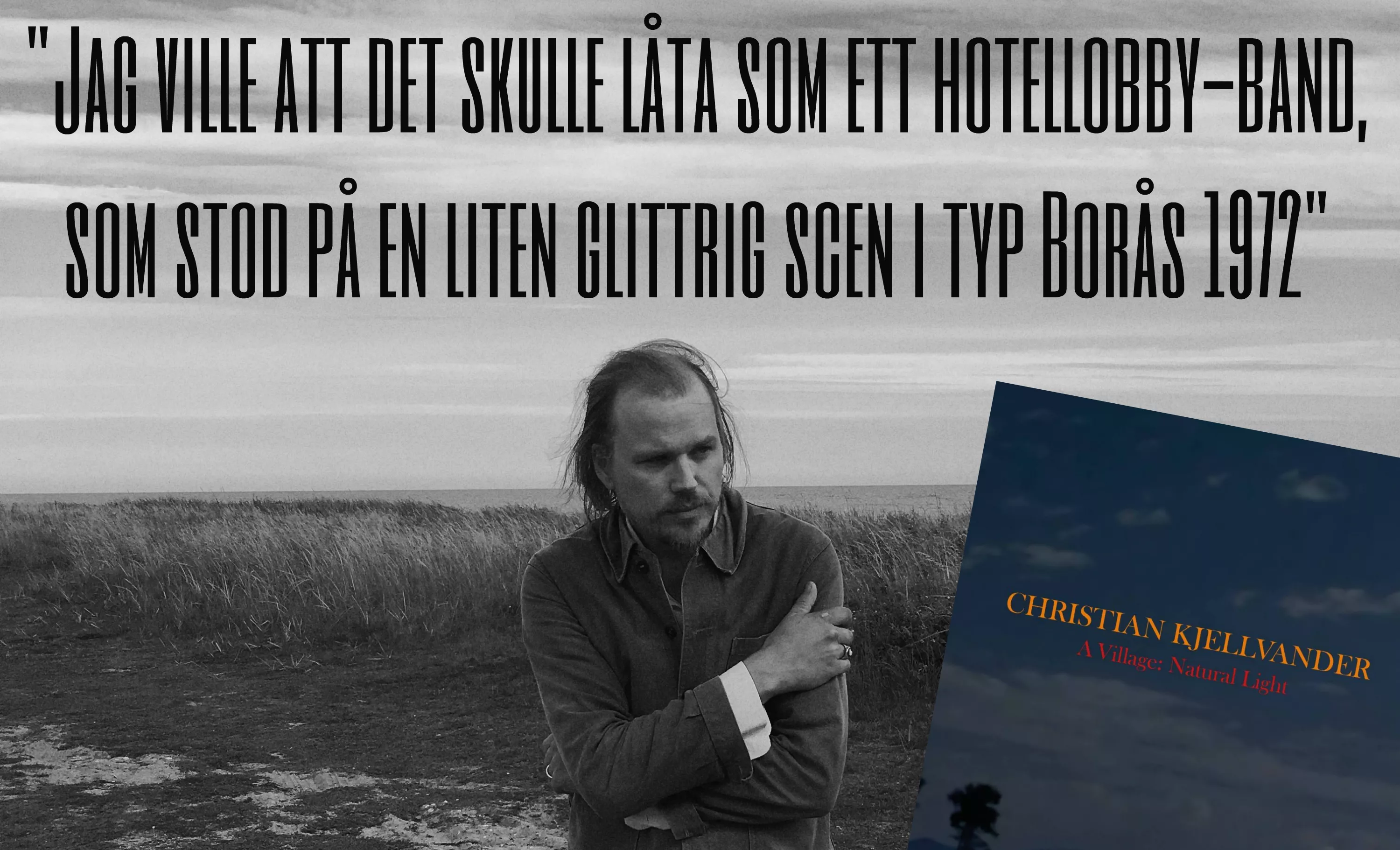 LÅT FÖR LÅT: Christian Kjellvander guidar oss igenom sitt senaste album