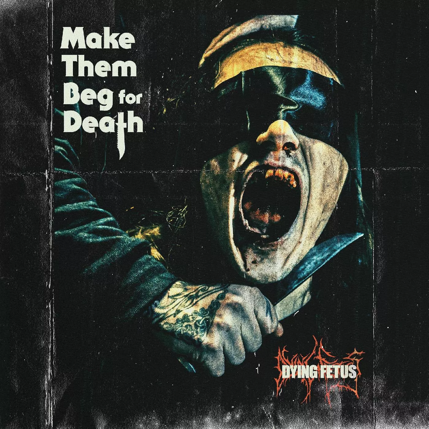 Make Them Beg For Death - Dying Fetus