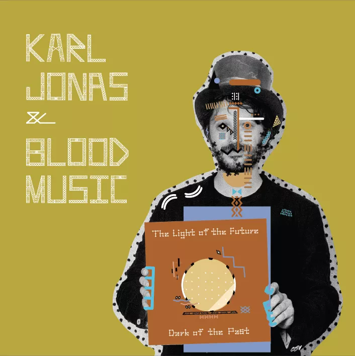 The Light of the Future (The Dark of the Past) - Karl Jonas & Blood Music