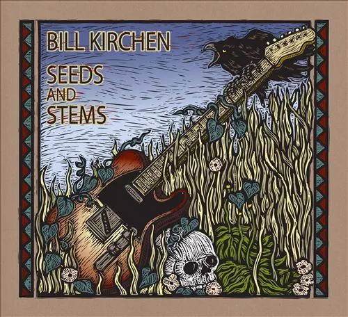 Seeds and Stems - Bill Kirchen 