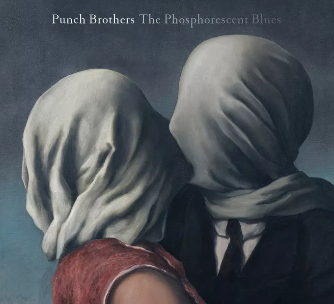 The Phosphorescent Blues  - Punch Brothers