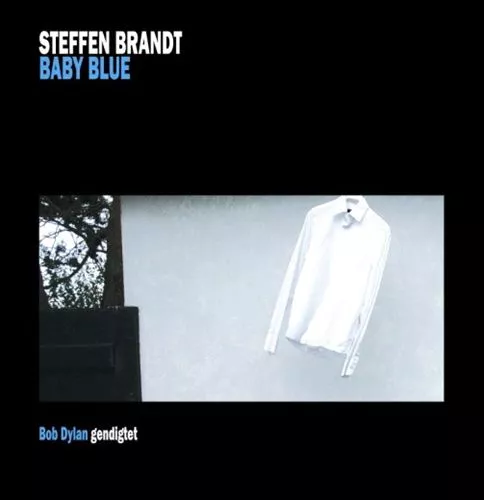 Baby Blue - Bob Dylan Gendigtet - Steffen Brandt