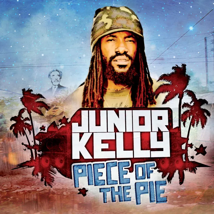 Piece Of The Pie - Junior Kelly