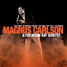 Echoes - Magnus Carlson & The Moon Ray Quintet
