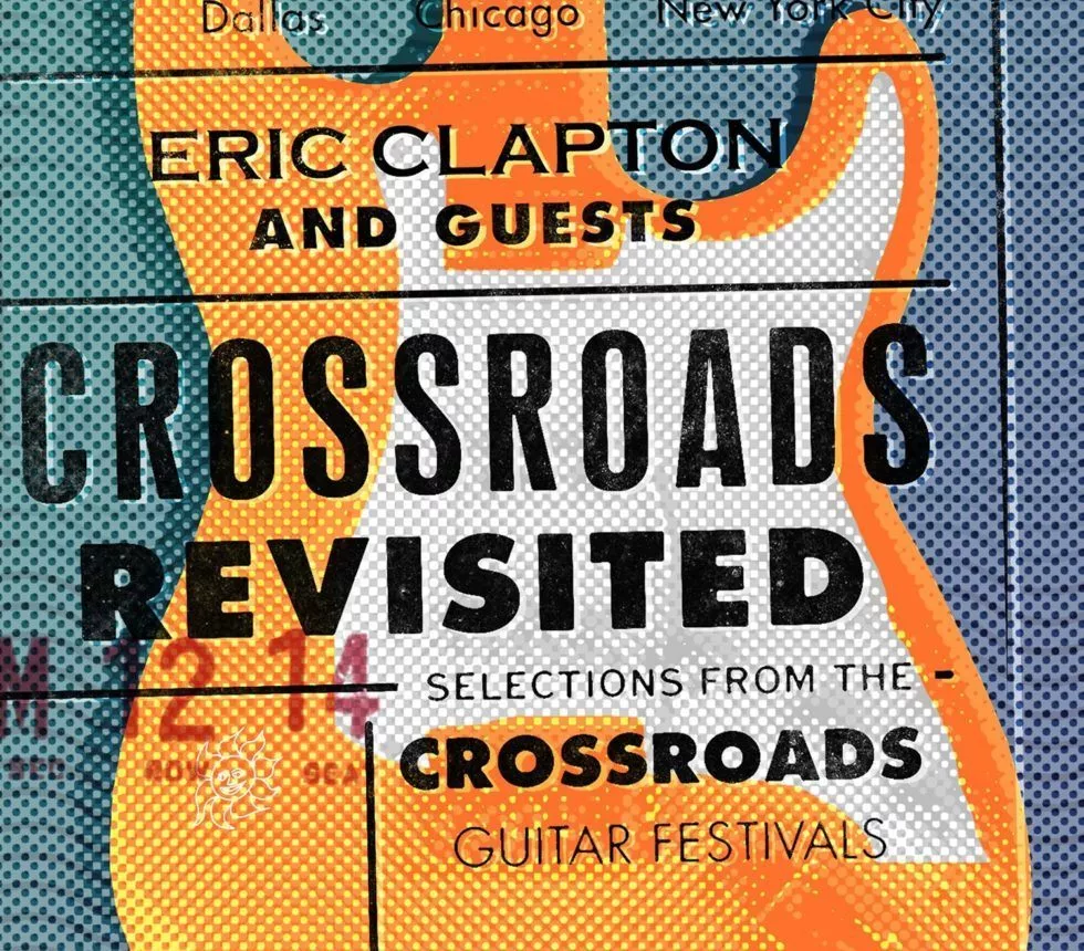 Crossroads Revisited – selections from the Crossroads Guitar Festivals, 3 cd - Eric Clapton and guests