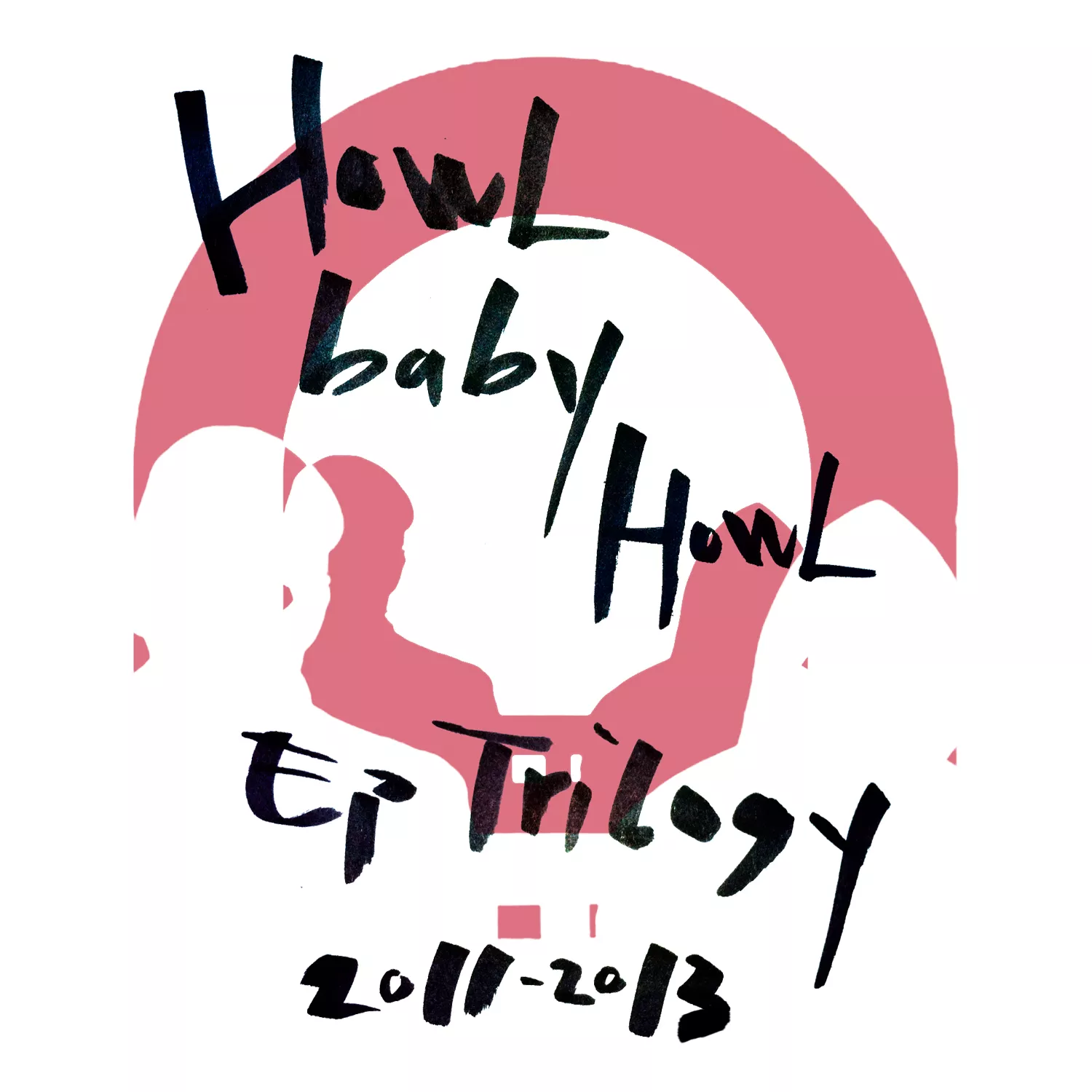 Ep Trilogy - Howl Baby Howl