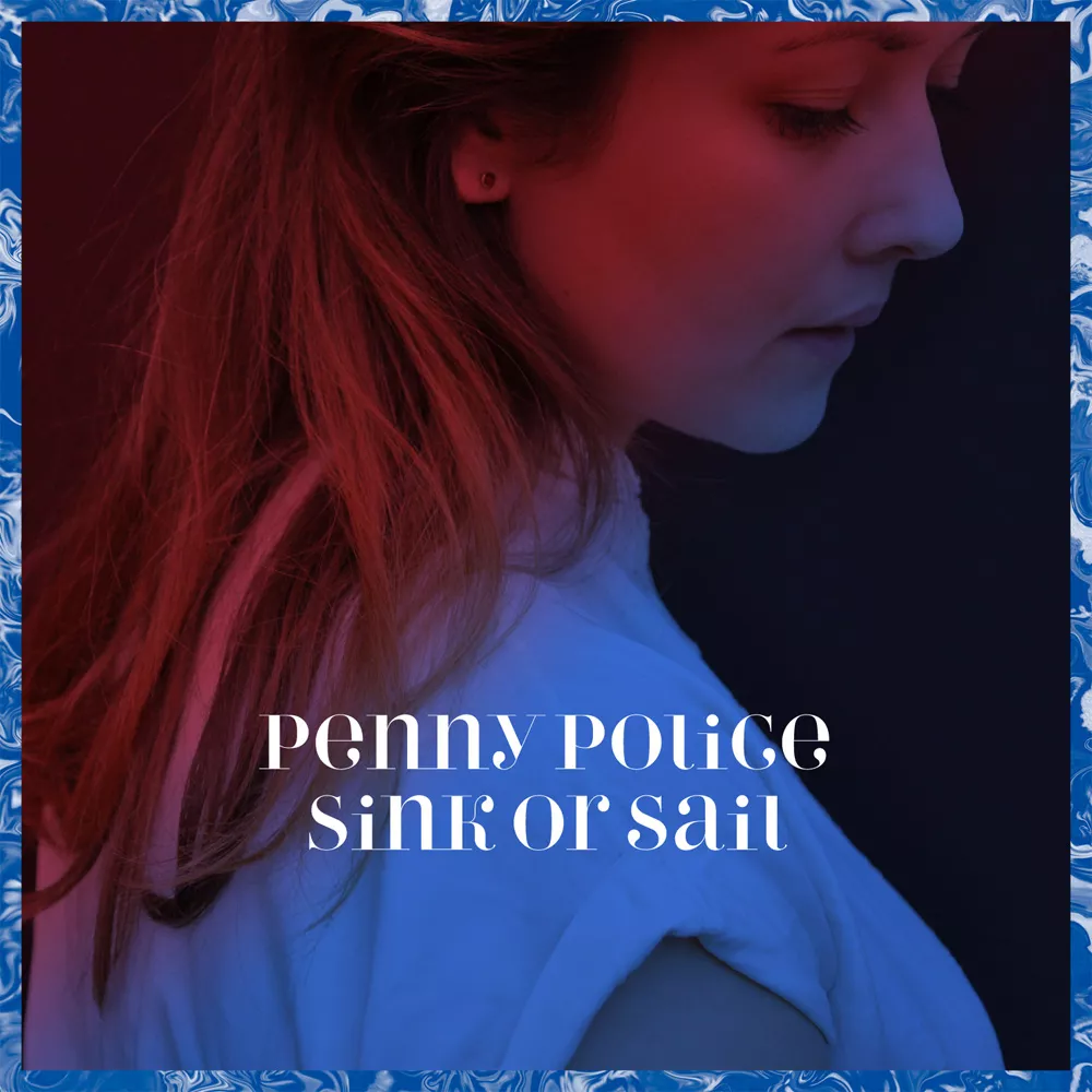 Sink Or Sail - Penny Police
