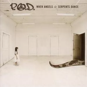 When Angels And Serpents Dance - P.O.D.