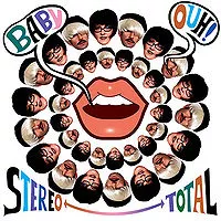 Baby Ouh! - Stereo Total