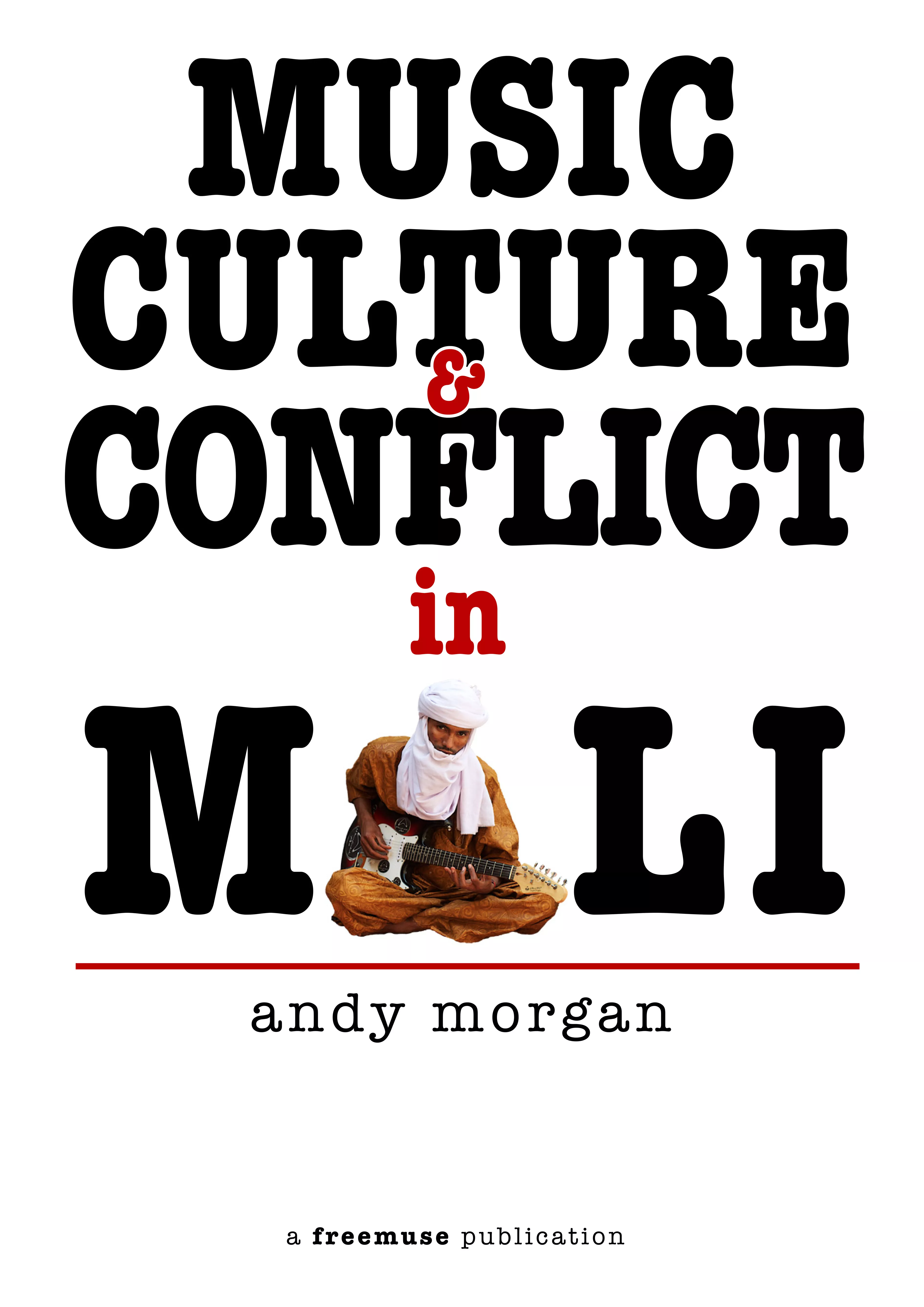 Music Culture & Conflict in Mali - Andy Morgan